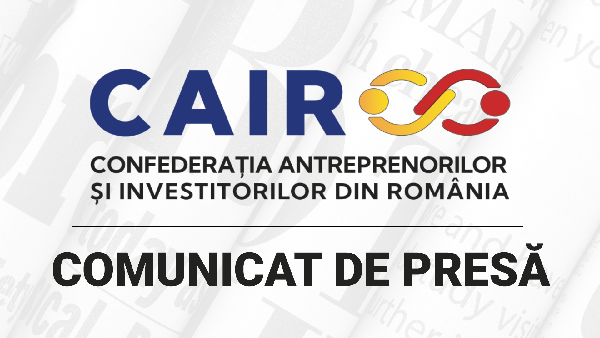 Comunicat de presă CAIR - Noua OUG privind lucrătorii străini riscă să blocheze economia si investitiile. Mediul de afaceri cere corecții urgente